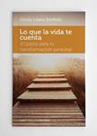 LO QUE LA VIDA TE CUENTA | 9788494311468 | LÓPEZ, GISELA | Llibreria Drac - Llibreria d'Olot | Comprar llibres en català i castellà online
