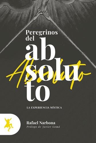 PEREGRINOS DEL ABSOLUTO | 9788417786106 | NARBONA, RAFAEL | Llibreria Drac - Llibreria d'Olot | Comprar llibres en català i castellà online