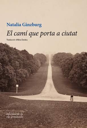 CAMÍ QUE PORTA A CIUTAT, EL | 9788494595301 | GINZBURG, NATALIA | Llibreria Drac - Llibreria d'Olot | Comprar llibres en català i castellà online