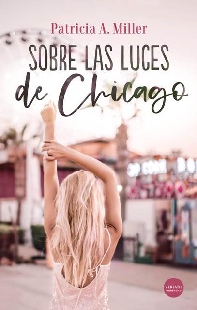 SOBRE LAS LUCES DE CHICAGO | 9788417451882 | MILLER, PATRICIA | Llibreria Drac - Llibreria d'Olot | Comprar llibres en català i castellà online