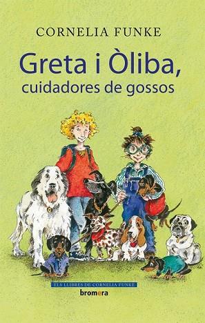 GRETA I OLIBA, CUIDADORES DE GOSSOS | 9788498244434 | FUNKE, CORNELLA | Llibreria Drac - Llibreria d'Olot | Comprar llibres en català i castellà online