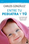 ENTRE TU PEDIATRA Y TU | 9788499980157 | GONZALEZ, CARLOS | Llibreria Drac - Llibreria d'Olot | Comprar llibres en català i castellà online