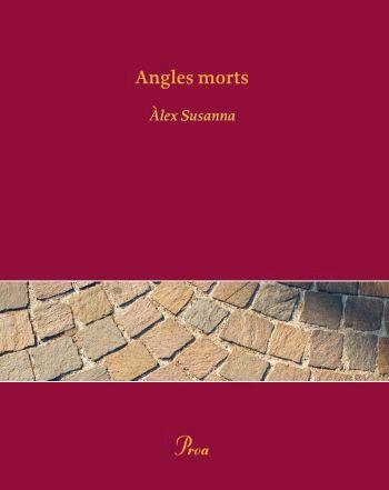 ANGLES MORTS | 9788484379973 | SUSANNA, ALEX | Llibreria Drac - Llibreria d'Olot | Comprar llibres en català i castellà online