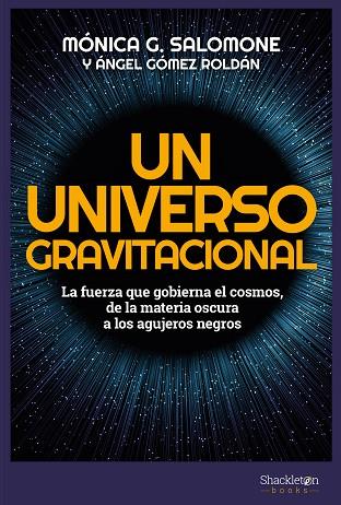 UN UNIVERSO GRAVITACIONAL | 9788413610153 | SALOMONE, MÓNICA; GÓMEZ ROLDÁN, ÁNGEL | Llibreria Drac - Llibreria d'Olot | Comprar llibres en català i castellà online