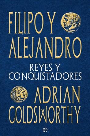 FILIPO Y ALEJANDRO | 9788413842059 | GOLDSWORTHY, ADRIAN | Llibreria Drac - Llibreria d'Olot | Comprar llibres en català i castellà online