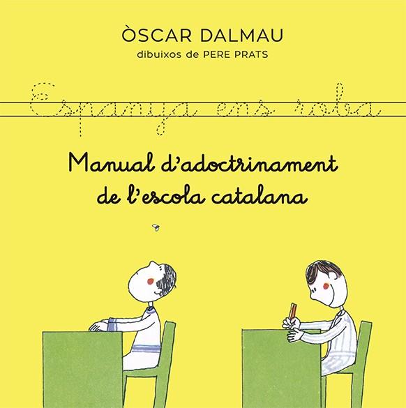 MANUAL D'ADOCTRINAMENT DE L'ESCOLA CATALANA | 9788418253140 | DALMAU, ÒSCAR | Llibreria Drac - Llibreria d'Olot | Comprar llibres en català i castellà online