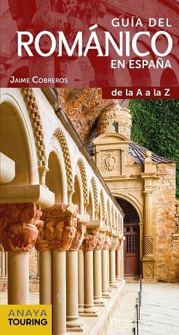 GUIA DEL ROMANICO EN ESPAÑA 2019 (ANAYA TOURING) | 9788491581031 | COBREROS, JAIME | Llibreria Drac - Llibreria d'Olot | Comprar llibres en català i castellà online