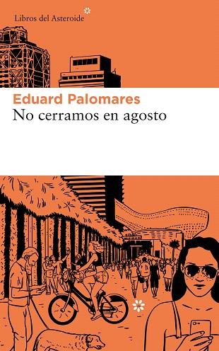 NO CERRAMOS EN AGOSTO | 9788417007812 | PALOMARES, EDUARD | Llibreria Drac - Llibreria d'Olot | Comprar llibres en català i castellà online