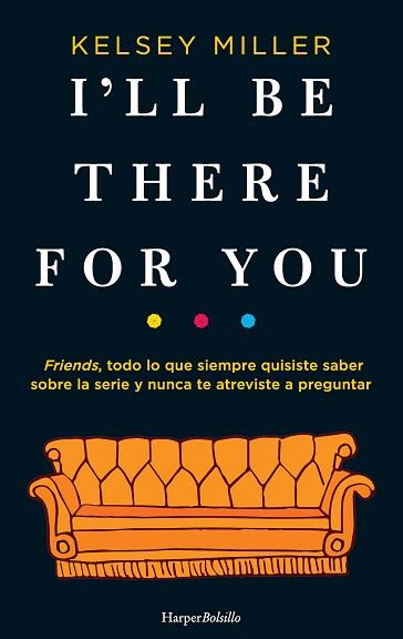 I'LL BE THERE FOR YOU | 9788417216658 | MILLER, KELSEY | Llibreria Drac - Llibreria d'Olot | Comprar llibres en català i castellà online