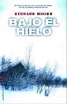 BAJO EL HIELO | 9788499183589 | MINIER, BERNARD | Llibreria Drac - Llibreria d'Olot | Comprar llibres en català i castellà online