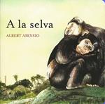 A LA SELVA | 9788426138613 | ASENSIO, ALBERT | Llibreria Drac - Llibreria d'Olot | Comprar llibres en català i castellà online