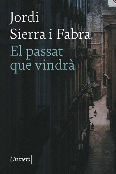 PASSAT QUE VINDRÀ, EL | 9788418887796 | SIERRA FABRA, JORDI | Llibreria Drac - Llibreria d'Olot | Comprar llibres en català i castellà online