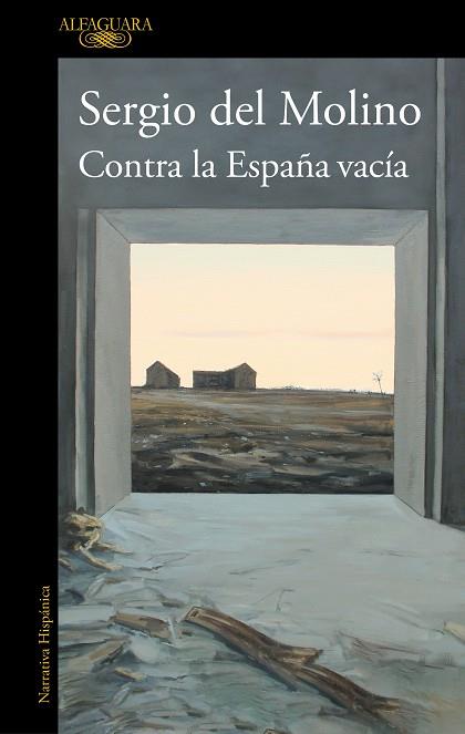 CONTRA LA ESPAÑA VACÍA | 9788420460512 | DEL MOLINO, SERGIO | Llibreria Drac - Llibreria d'Olot | Comprar llibres en català i castellà online