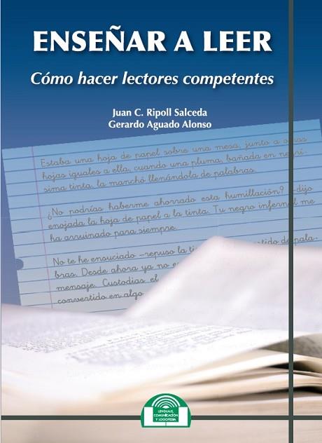 ENSEÑAR A LEER. CÓMO HACER LECTORES COMPETENTES | 9788497276245 | RIPOLL SALCEDA, JUAN C./AGUADO ALONSO, GERARDO | Llibreria Drac - Llibreria d'Olot | Comprar llibres en català i castellà online