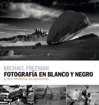 FOTOGRAFÍA EN BLANCO Y NEGRO | 9788416965595 | FREEMAN, MICHAEL | Llibreria Drac - Librería de Olot | Comprar libros en catalán y castellano online