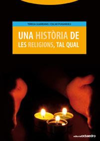 HISTORIA DE LES RELIGIONS TAL QUAL, UNA | 9788480636353 | GUARDANS, TERESA; PUIGARDEU, OSCAR | Llibreria Drac - Llibreria d'Olot | Comprar llibres en català i castellà online