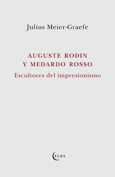 AUGUSTE RODIN Y MEDARDO ROSSO | 9788412649741 | MEIER-GRAEFE, JULIUS | Llibreria Drac - Llibreria d'Olot | Comprar llibres en català i castellà online