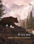 REY OSO, EL | 9788492979349 | CURWOOD, JAMES OLIVER | Llibreria Drac - Librería de Olot | Comprar libros en catalán y castellano online