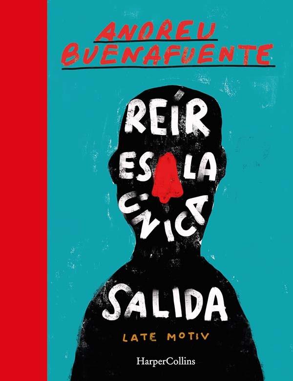 REÍR ES LA ÚNICA SALIDA | 9788491394693 | BUENAFUENTE, ANDREU | Llibreria Drac - Librería de Olot | Comprar libros en catalán y castellano online