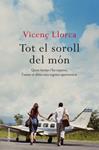 TOT EL SOROLL DEL MON | 9788466412292 | LLORCA, VICENÇ | Llibreria Drac - Llibreria d'Olot | Comprar llibres en català i castellà online