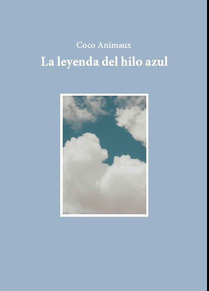 LEYENDA DEL HILO AZUL, LA | 9788412273229 | ANIMAUX, COCO | Llibreria Drac - Librería de Olot | Comprar libros en catalán y castellano online