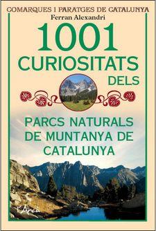 1001 CURIOSITATS DELS PARCS NATURALS DE MUNTANYA DE CATALUNYA | 9788494928673 | ALEXANDRI, FERRAN | Llibreria Drac - Llibreria d'Olot | Comprar llibres en català i castellà online