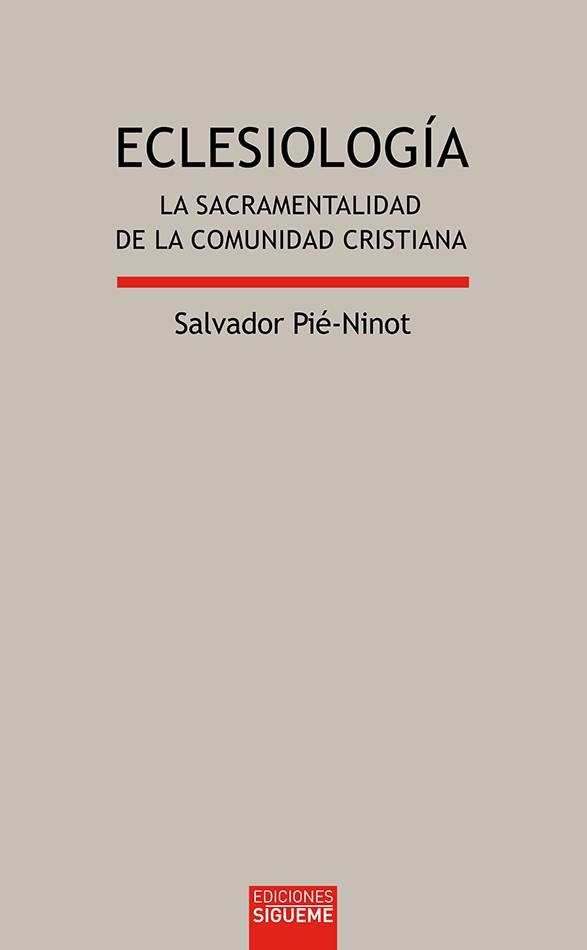 ECLESIOLOGIA. LA SACRAMENTALIDAD DE LA COMUNIDAD CATOLICA | 9788430116195 | PIE-NINOT, SALVADOR | Llibreria Drac - Llibreria d'Olot | Comprar llibres en català i castellà online