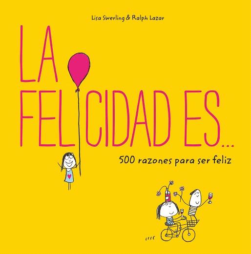 FELICIDAD ES 500 RAZONES PARA SER FELIZ | 9788401023156 | SWERLING, LISA; LAZAR, RALPH | Llibreria Drac - Llibreria d'Olot | Comprar llibres en català i castellà online