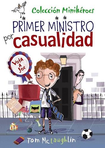 PRIMER MINISTRO POR CASUALIDAD (MINIHEROES 2) | 9788469607800 | MCLAUGHLIN, TOM | Llibreria Drac - Llibreria d'Olot | Comprar llibres en català i castellà online
