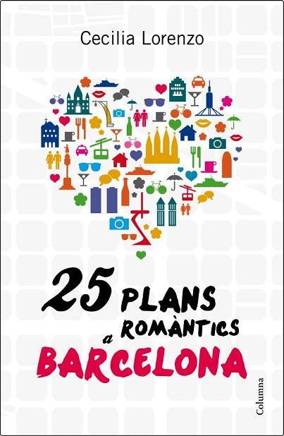 25 PLANS ROMANTICS A BARCELONA | 9788466416504 | LORENZO, CECILIA | Llibreria Drac - Llibreria d'Olot | Comprar llibres en català i castellà online