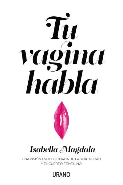 TU VAGINA HABLA | 9788416720583 | MAGDALA, ISABELLA | Llibreria Drac - Librería de Olot | Comprar libros en catalán y castellano online