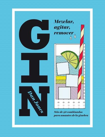 GIN: MEZCLAR, AGITAR, REMOVER | 9788416407453 | JONES, DAN | Llibreria Drac - Llibreria d'Olot | Comprar llibres en català i castellà online