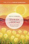 VIVIR EN LIBERTAD | 9788490563700 | SUBIRANA, MIRIAM | Llibreria Drac - Llibreria d'Olot | Comprar llibres en català i castellà online