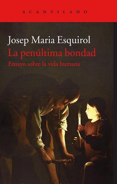 PENÚLTIMA BONDAD, LA | 9788416748846 | ESQUIROL, JOSEP MARIA | Llibreria Drac - Librería de Olot | Comprar libros en catalán y castellano online