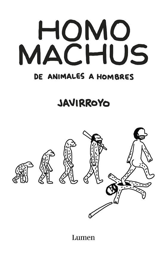 HOMO MACHUS. DE ANIMALES A HOMBRES | 9788426407412 | JAVIRROYO | Llibreria Drac - Llibreria d'Olot | Comprar llibres en català i castellà online