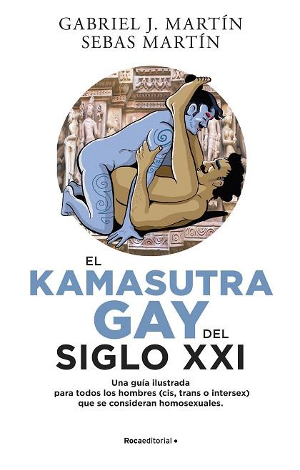 KAMA SUTRA GAY DEL SIGLO XXI, EL | 9788418870026 | MARTÍN, SEBAS; MARTÍN, GABRIEL J. | Llibreria Drac - Llibreria d'Olot | Comprar llibres en català i castellà online