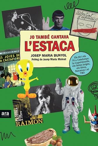 JO TAMBÉ CANTAVA L'ESTACA | 9788416915507 | BUNYOL, JOSEP MARIA | Llibreria Drac - Llibreria d'Olot | Comprar llibres en català i castellà online