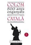 COLOM 500 ANYS ENGANYATS | 9788497915670 | MERRILL, CHARLES | Llibreria Drac - Llibreria d'Olot | Comprar llibres en català i castellà online