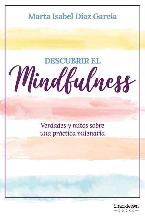 DESCUBRIR EL MINDFULNESS | 9788413612317 | DÍAZ, MARTA ISABEL | Llibreria Drac - Llibreria d'Olot | Comprar llibres en català i castellà online