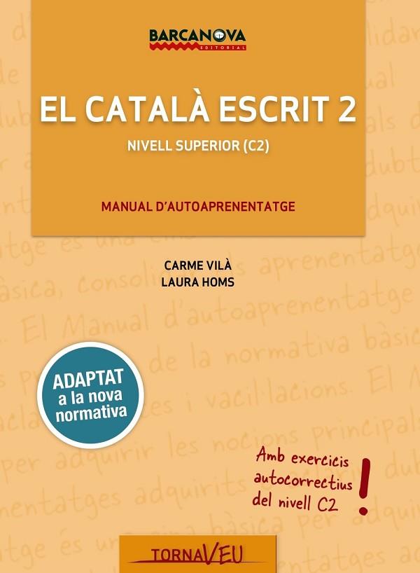 CATALÀ ESCRIT 2, EL | 9788448947019 | VILÀ, CARME; HOMS, LAURA | Llibreria Drac - Llibreria d'Olot | Comprar llibres en català i castellà online