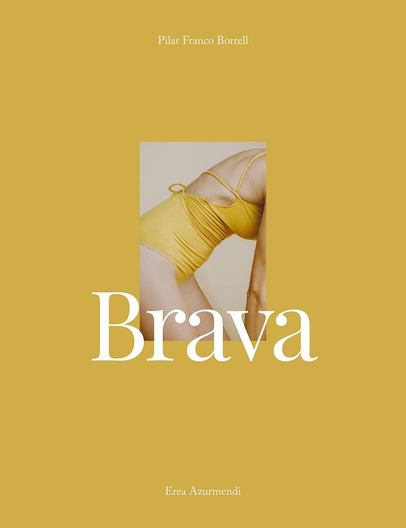 BRAVA | 9788417858131 | FRANCO, PILAR; AZURMENDI, EREA | Llibreria Drac - Llibreria d'Olot | Comprar llibres en català i castellà online