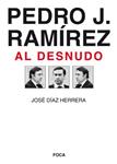 PEDRO J. RAMIREZ AL DESNUDO | 9788496797338 | DIAZ, JOSE | Llibreria Drac - Llibreria d'Olot | Comprar llibres en català i castellà online