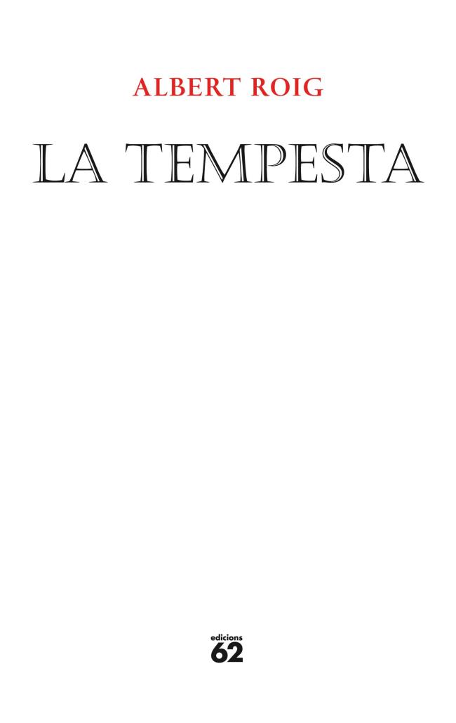 TEMPESTA, LA (PREMI JOCS FLORALS DE BARCELONA 2011) | 9788429768527 | ROIG, ALBERT | Llibreria Drac - Llibreria d'Olot | Comprar llibres en català i castellà online