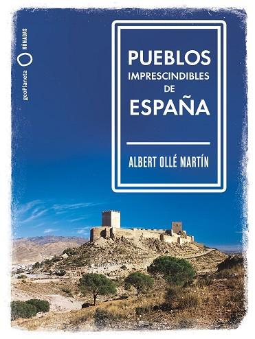 PUEBLOS IMPRESCINDIBLES DE ESPAÑA | 9788408239536 | OLLÉ, ALBERT | Llibreria Drac - Llibreria d'Olot | Comprar llibres en català i castellà online