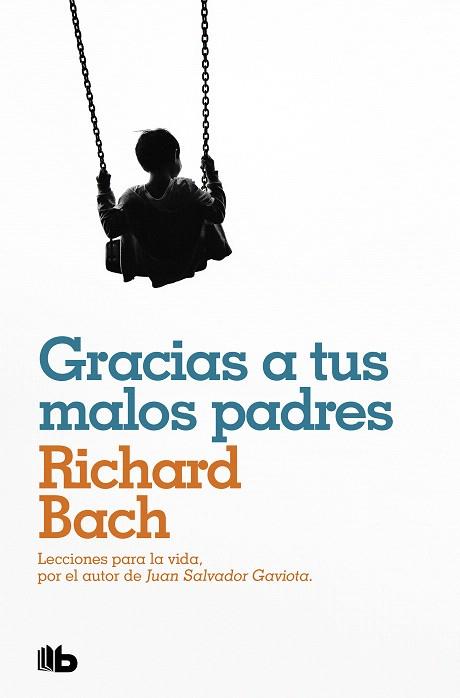 GRACIAS A TUS MALOS PADRES | 9788490709597 | BACH, RICHARD | Llibreria Drac - Llibreria d'Olot | Comprar llibres en català i castellà online