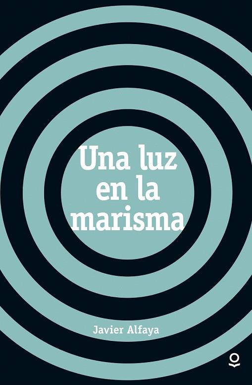 UNA LUZ EN LA MARISMA | 9788491220633 | ALFAYA, JAVIER | Llibreria Drac - Llibreria d'Olot | Comprar llibres en català i castellà online