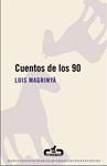 CUENTOS DE LOS 90 | 9788496594760 | MAGRINYA, LUIS | Llibreria Drac - Llibreria d'Olot | Comprar llibres en català i castellà online