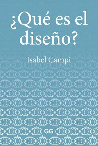 QUÉ ES EL DISEÑO? | 9788425232947 | CAMPI, ISABEL | Llibreria Drac - Librería de Olot | Comprar libros en catalán y castellano online