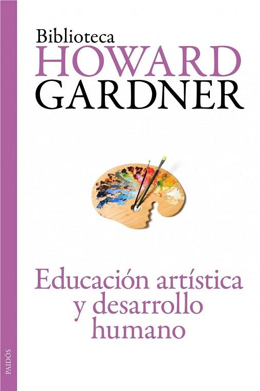EDUCACION ARTISTICA Y EL DESARROLLO HUMANO | 9788449326127 | GARDNER, HOWARD | Llibreria Drac - Llibreria d'Olot | Comprar llibres en català i castellà online