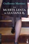 MUERTE LENTA DE LUCIANA B., LA | 9788423341030 | MARTINEZ, GUILLERMO | Llibreria Drac - Llibreria d'Olot | Comprar llibres en català i castellà online